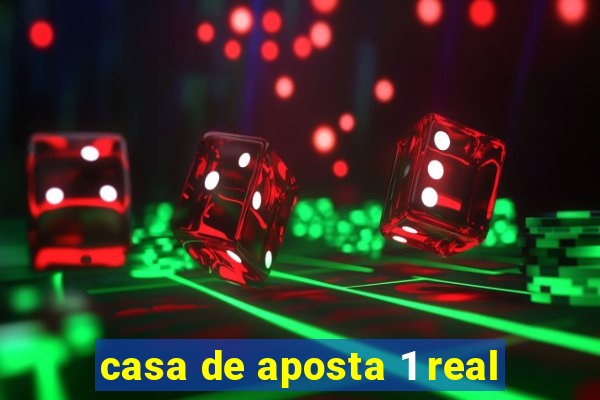 casa de aposta 1 real